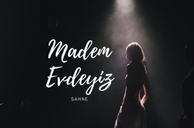 Madem Evdeyiz, Sahne